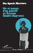 Cover-Bild zum Titel 'Vie et moeurs d'un primitif en Essonne, quatre vingt-onze' von 'Ngandu Nkashama'