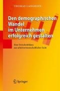 Den demographischen Wandel im Unternehmen erfolgreich gestalten - Thomas Langhoff