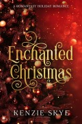 Cover-Bild zum Titel 'Enchanted Christmas' von 'Kenzie Skye'