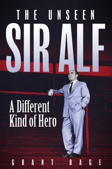 The Unseen Sir Alf - Grant Bage
