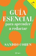Guía Esencial Para Aprender a Redactar - Sandro Cohen