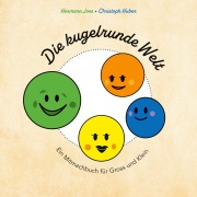 Cover-Bild zum Titel 'Die kugelrunde Welt' von 'Hermann Joos, Christoph Huber'