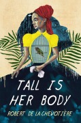 Cover-Bild zum Titel 'Tall Is Her Body' von 'Robert de la Chevotiere'