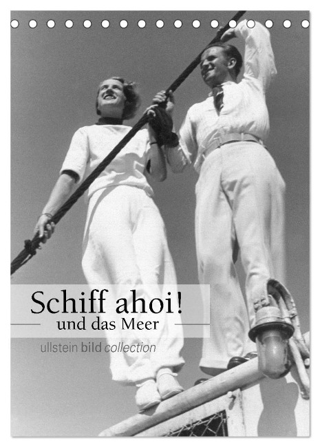 Schiff Ahoi! - und das Meer (Tischkalender 2025 DIN A5 hoch), CALVENDO Monatskalender - Ullstein Bild Axel Springer Syndication Gmbh