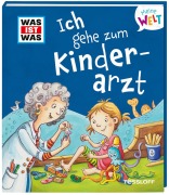 Cover-Bild zum Titel 'WAS IST WAS Meine Welt Band 10 Ich gehe zum Kinderarzt' von 'Alexandra Fabisch'