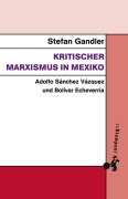 Cover-Bild zum Titel 'Kritischer Marxismus in Mexiko' von 'Stefan Gandler'