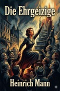 Cover-Bild zum Titel 'Die Ehrgeizige: Novelle' von 'Heinrich Mann'