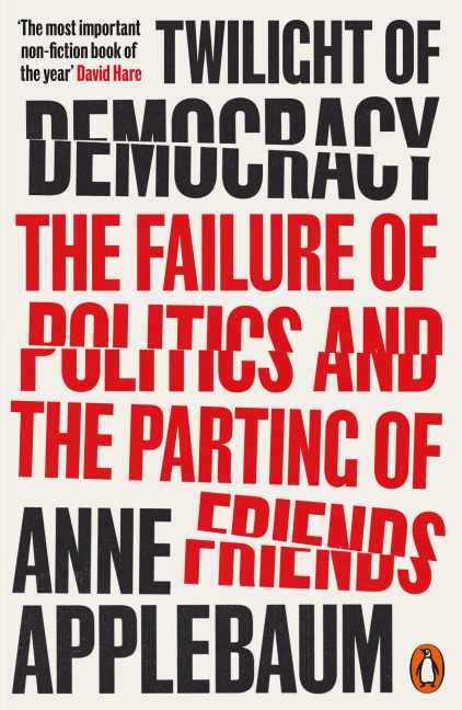 Twilight of Democracy - Anne Applebaum