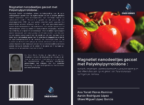 Magnetiet nanodeeltjes gecoat met Polyvinylpyrrolidone : - Ana Yareli Flores Ramírez, Aarón Rodríguez López, Ulises Miguel López García