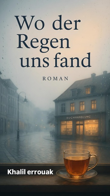 Wo der Regen uns fand - Khalil Errouak