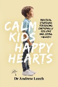 Calm Kids, Happy Hearts - Andrew Leech