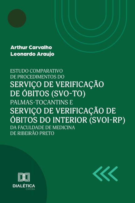 Estudo comparativo de procedimentos do Serviço de Verificação de Óbitos (SVO-TO) Palmas-Tocantins e Serviço de Verificação de Óbitos do interior (SVO-RP) da Faculdade de Medicina de Ribeirão Preto - Arthur Carvalho, Leonardo Araujo