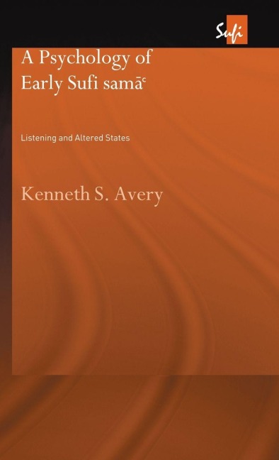 A Psychology of Early Sufi Samâ` - Kenneth S. Avery