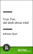 Cover-Bild zum Titel 'Vom This, der doch etwas wird' von 'Johanna Spyri'