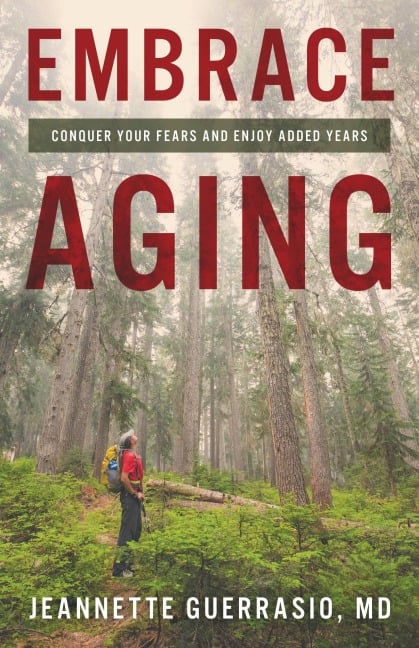 Embrace Aging - Jeannette Guerrasio