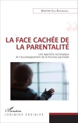 Cover-Bild zum Titel 'La face cachée de la parentalité' von 'Martine Sas barondeau'