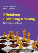 Cover-Bild zum Titel 'Effektives Eröffnungstraining für Fortgeschrittene' von 'Artur Jussupow, Mark Dworezki'