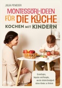 Cover-Bild zum Titel 'Montessori-Ideen für die Küche - Kochen mit Kindern' von 'Julia Peneder'