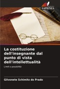Cover-Bild zum Titel 'La costituzione dell'insegnante dal punto di vista dell'intellettualità' von 'Gilvonete Schimitz Do Prado'