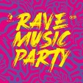 Cover-Bild zum Titel 'Rave Music Party' von 'Various'