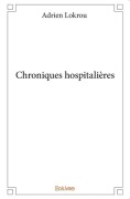 Cover-Bild zum Titel 'Chroniques hospitalières' von 'Adrien Lokrou'