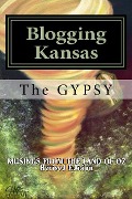 Blogging Kansas: Musings From The Land Of Oz - Revised - James A. George