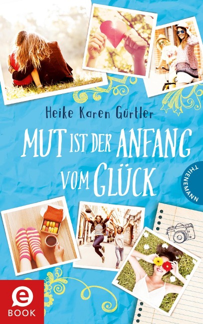 Mut ist der Anfang vom Glück - Heike Karen Gürtler