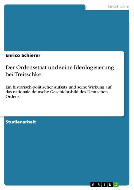 Der Ordensstaat und seine Ideologisierung bei Treitschke - Enrico Schierer