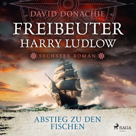 Abstieg zu den Fischen (Freibeuter Harry Ludlow, Band 6) - David Donachie