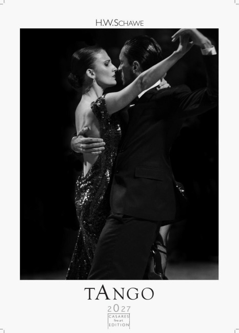 Tango schwarz-weiss Kalender 2027 - Wandkalender | Fotokalender |Tanzkalender Südamerika 42x59cm - Erleben Sie den Zauber des Tangos - Eleganz, Leidenschaft in einem hochwertigen Kalender. - H. W. Schawe