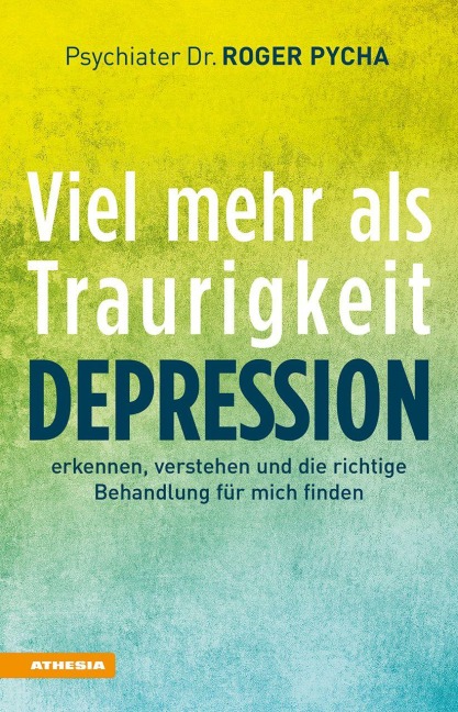 Depression - viel mehr als Traurigkeit - Roger Pycha