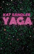 Cover-Bild zum Titel 'Yaga' von 'Kat Sandler'