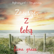 Cover-Bild zum Titel 'Zawsze Z tob¿ (Bezkresny port ¿ Tom pierwszy)' von 'Fiona Grace'