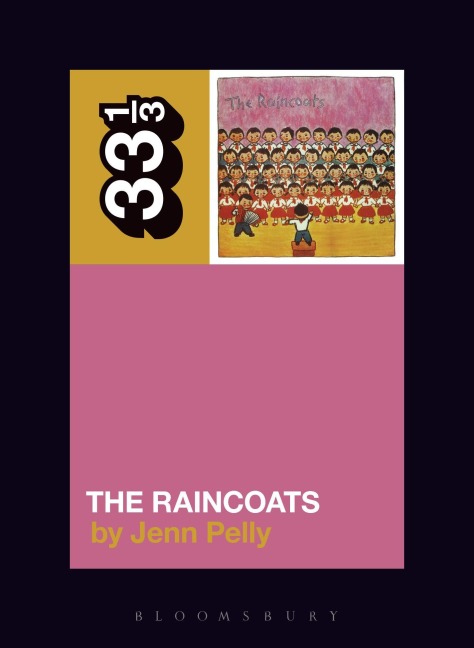 The Raincoats' the Raincoats - Jenn Pelly