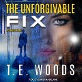 Cover-Bild zum Titel 'The Unforgivable Fix Lib/E' von 'T. E. Woods'