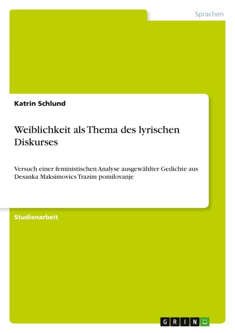 Weiblichkeit als Thema des lyrischen Diskurses - Katrin Schlund