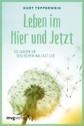 Cover-Bild zum Titel 'Leben im Hier und Jetzt' von 'Kurt Tepperwein'