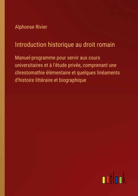 Introduction historique au droit romain - Alphonse Rivier