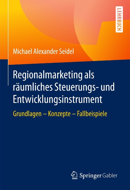 Regionalmarketing als räumliches Steuerungs- und Entwicklungsinstrument - Michael Alexander Seidel