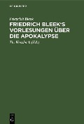 Cover-Bild zum Titel 'Friedrich Bleek's Vorlesungen über die Apokalypse' von 'Friedrich Bleek'