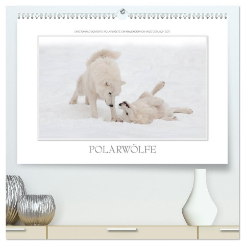 Emotionale Momente: Polarwölfe. / CH-Version (hochwertiger Premium Wandkalender 2025 DIN A2 quer), Kunstdruck in Hochglanz - Ingo Gerlach GDT