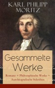 Cover-Bild zum Titel 'Gesammelte Werke: Romane + Philosophische Werke + Autobiografische Schriften' von 'Karl Philipp Moritz'