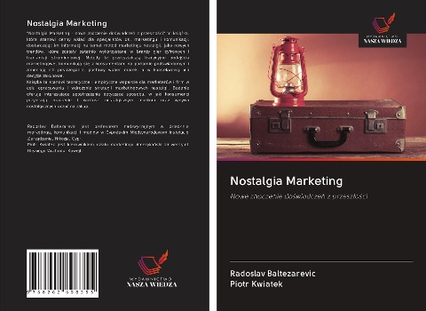 Nostalgia Marketing - Radoslav Baltezarevic, Piotr Kwiatek