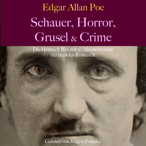 Edgar Allan Poe: Schauer, Horror, Grusel & Crime - Edgar Allan Poe