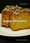 Cover-Bild zum Titel 'Gemüserührkuchen' von 'Thomas Biedermann'