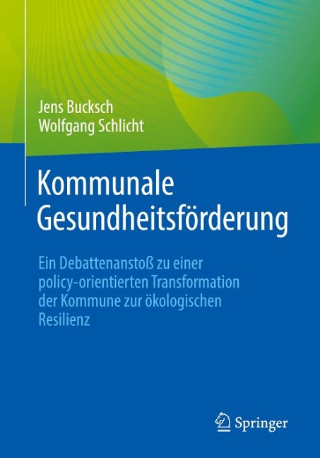 Kommunale Gesundheitsförderung - Wolfgang Schlicht, Jens Bucksch