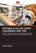 Cover-Bild zum Titel 'Usinage à sec de l'acier inoxydable AISI 202' von 'Tarun Goyal'