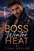 Cover-Bild zum Titel 'Boss Winter Heat - Sammelband - 6 in 1' von 'Tina Keller'