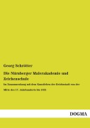 Cover-Bild zum Titel 'Die Nürnberger Malerakademie und Zeichenschule' von 'Georg Schrötter'