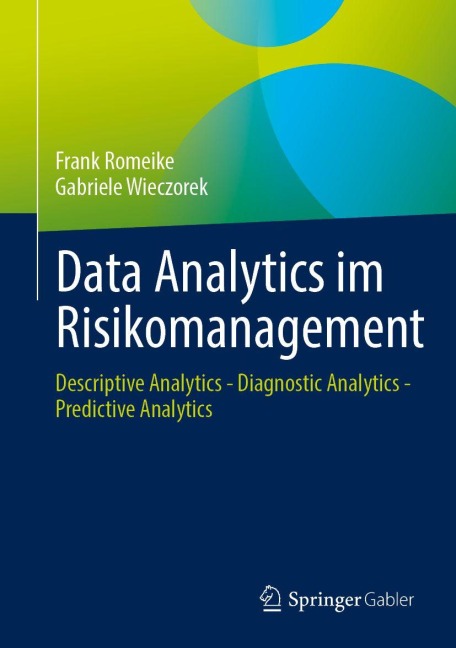 Data Analytics im Risikomanagement - Frank Romeike, Gabriele Wieczorek